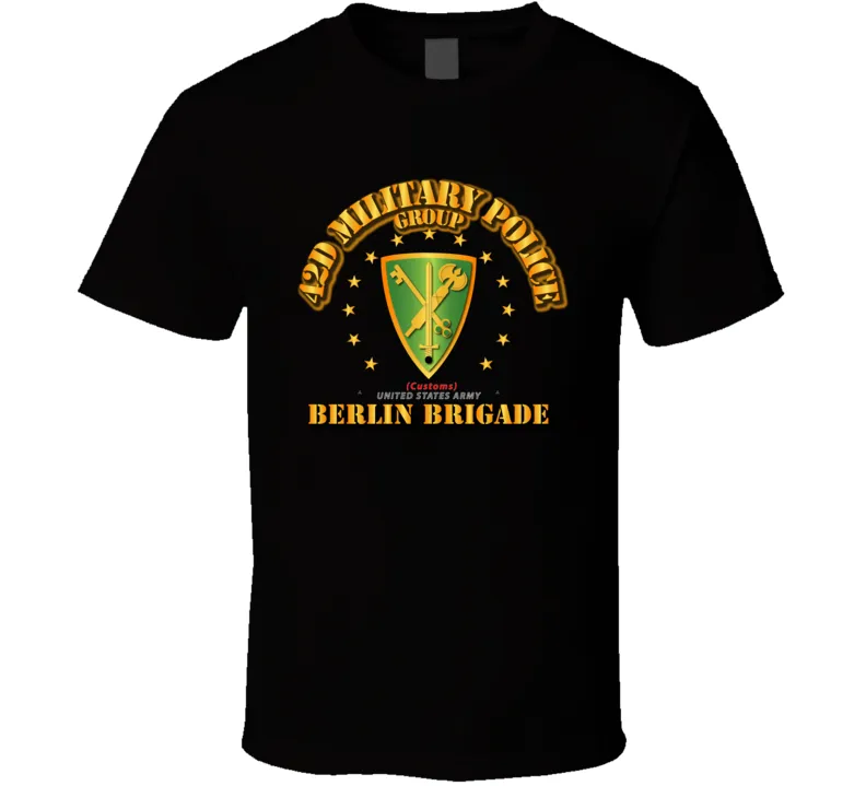 42d Military Police Group (Customs) - Berlin Brigade T Shirt
